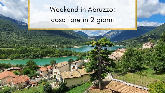 Weekend in Abruzzo: dove andare e cosa fare in 2 giorni