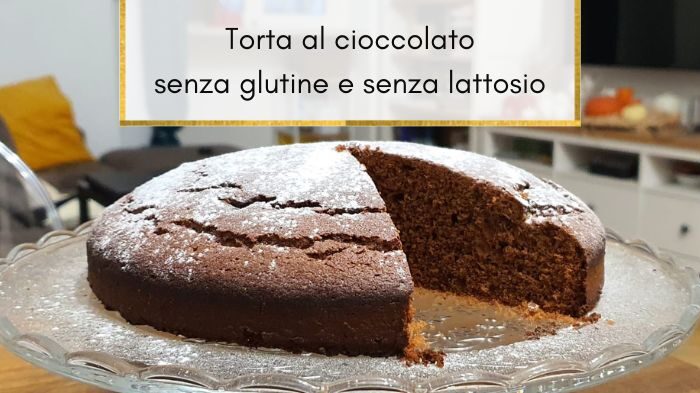 Torta al cioccolato senza glutine e senza lattosio