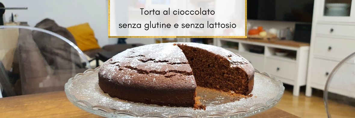 Torta al cioccolato senza glutine e senza lattosio