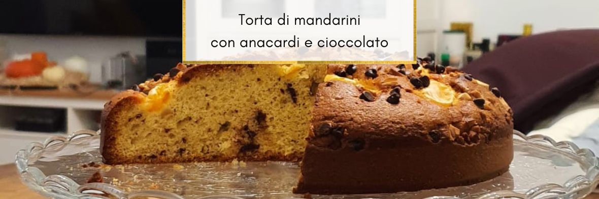 Torta di mandarini con anacardi e cioccolato