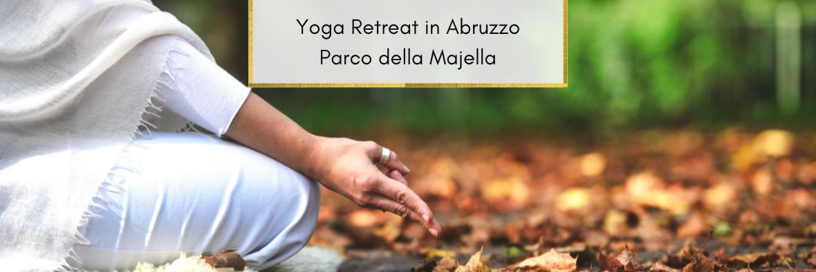 Yoga Retreat in Abruzzo: un viaggio tra natura e benessere nel Parco della Majella